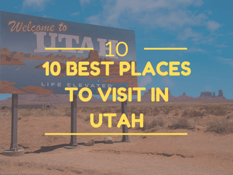 10 Best Places To Visit In Utah This Year