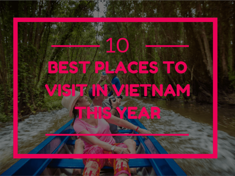 10 Best Places To Visit In Vietnam This Year