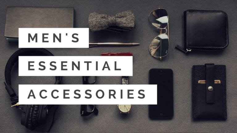 10 Accessories Every Man Must Have For Men Fashion